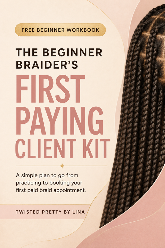 Beginner Braider’s First Paying Client Kit