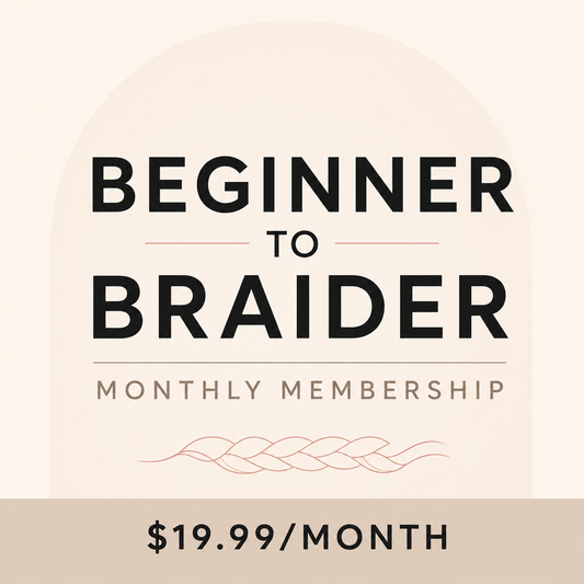 Beginner to Braider Monthly Membership